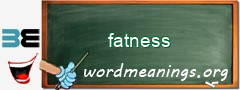 WordMeaning blackboard for fatness